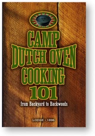 Lodge CB101 Cookbook, Camp Dutch Oven Cooking 101