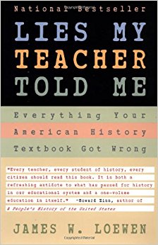 Lies My Teacher Told Me : Everything Your American History Textbook Got Wrong