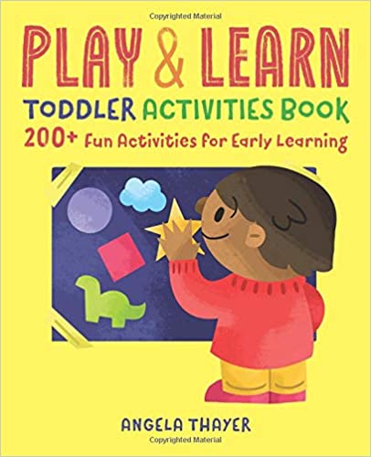 Play & Learn Toddler Activities Book: 200  Fun Activities for Early Learning
