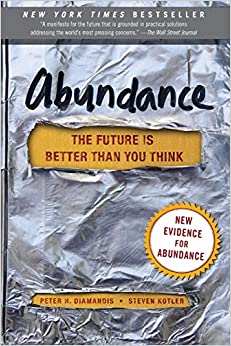Abundance: The Future Is Better Than You Think (Exponential Technology Series)