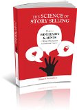 The Science of Story Selling How Win the Hearts and Minds of Your Prospects for Profit and Purpose