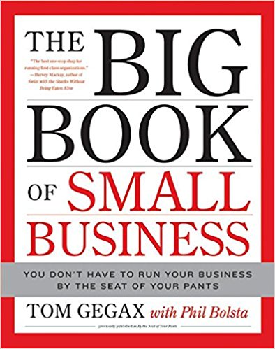 The Big Book of Small Business: You Don't Have to Run Your Business by the Seat of Your Pants