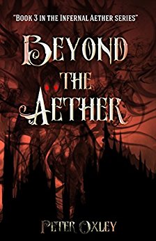 Beyond the Aether: Book 3 In The Infernal Aether Series