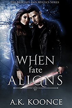 When Fate Aligns: Book One of The Mortals and Mystics Series