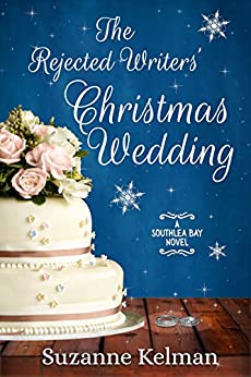 The Rejected Writers' Christmas Wedding (Southlea Bay Book 3)