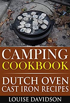 Camping Cookbook Dutch Oven Recipes (Camp Cooking)