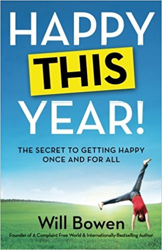 Happy This Year!: The Secret to Getting Happy Once and for All