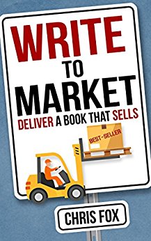 Write to Market: Deliver a Book that Sells (Write Faster, Write Smarter 3)
