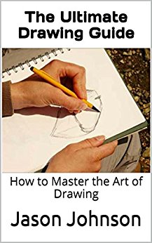 The Ultimate Drawing Guide: How to Master the Art of Drawing