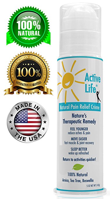 Active Life Natural Pain Relief Cream 5 oz. Move Easier/Sleep Better. Nature's Remedy for Arthritis, Neuropathy & Fibromyalgia. Reduce Neck, Shoulder, Hip, Knee, Back Aches & Skin Irritations.
