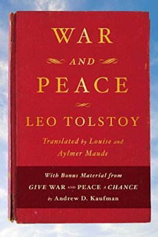 War and Peace: With bonus material from Give War and Peace A Chance by Andrew D. Kaufman
