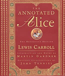 The Annotated Alice: The Definitive Edition (The Annotated Books Book 0)