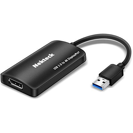 Nekteck USB 3.0 to DisplayPort 4K UHD(Ultra High Definition) Adapter up to 3840x2160 External Multi-Monitor Graphics Adapter (support Windows7, 8, 8.1, 10)