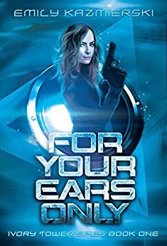For Your Ears Only (Ivory Tower Spies Book 1)