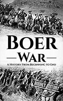 Boer War: A History From Beginning to End