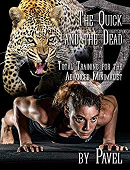 The Quick and the Dead: Total Training for the Advanced Minimalist