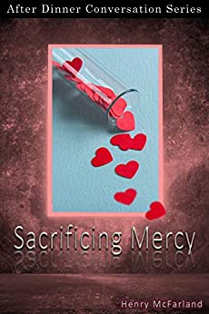 Sacrificing Mercy: After Dinner Conversation Short Story Series