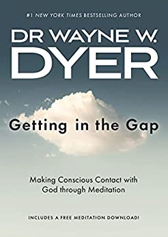 Getting In the Gap: Making Conscious Contact with God Through Meditation