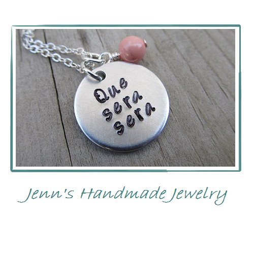 Hand-Stamped Necklace "Que sera sera" with your choice of bead and chain