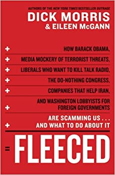 Fleeced: How Barack Obama, Media Mockery of Terrorist Threats, Liberals Who Want to Kill Talk Radio, the Do-Nothing Congress, Companies That Help ... Are Scamming Us ... and What to Do About It