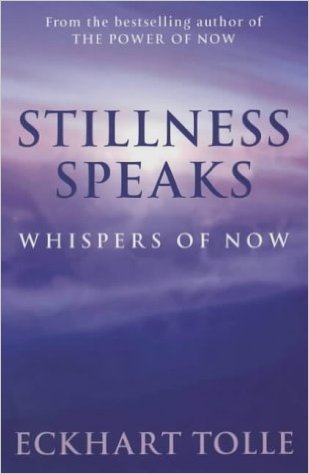 Stillness Speaks: Whispers of Now (The Power of Now)