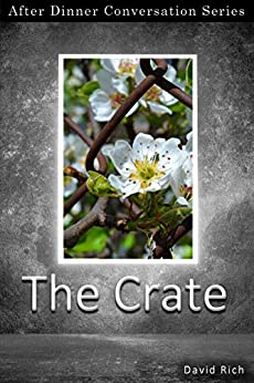 The Crate: After Dinner Conversation Short Story Series