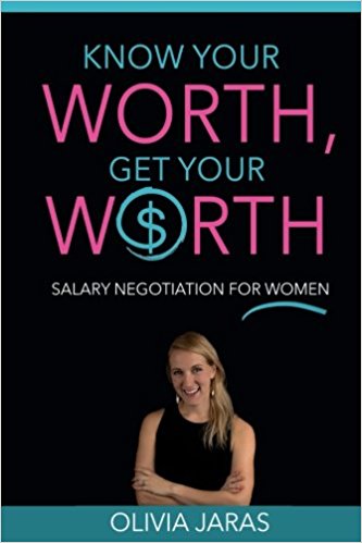 Know Your Worth, Get Your Worth: Salary Negotiation for Women