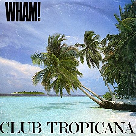 Club Tropicana - Wham! 7" 45