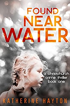 Found, Near Water (A Christchurch Crime Thriller Book 1)