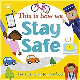 This Is How We Stay Safe: For Little Kids Going To Big School