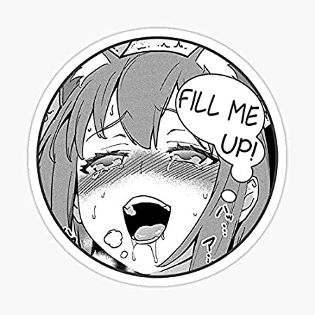 Copy of Fill Me Up! Ver 11 Anime Sticker - Sticker Graphic - Sticker Decal