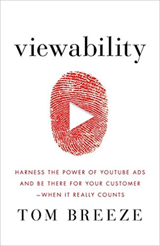 Viewability: Harness the Power of YouTube Ads and Be There for Your Customer -- When It Really Counts