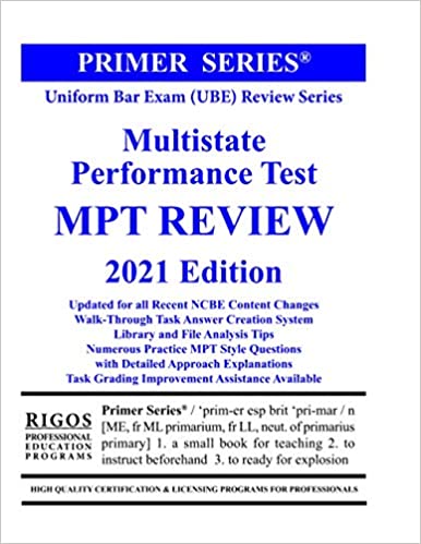 Rigos Primer Series Uniform Bar Exam (UBE) Review Multistate Performance Test (MPT) Review (Rigos Primer Series 2021)