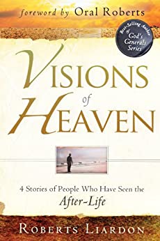 Visions of Heaven: 4 Stories of People Who Have Seen the After-Life (An NDE Collection)