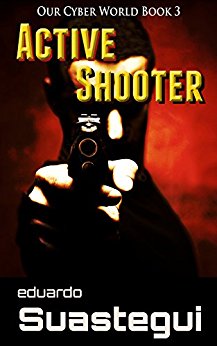 Active Shooter (Our Cyber World Book 3)