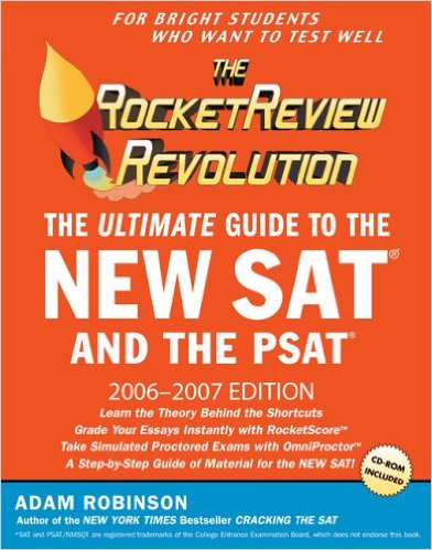 The Rocket Review Revolution: The Ultimate Guide to the New SAT (2006-2007 Edition) (Rocketreview Revolution: The Ultimate Guide to the New SAT)