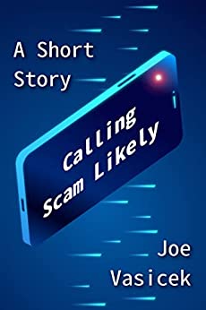 Calling Scam Likely: A Short Story (Short Story Singles)