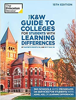 The K&W Guide to Colleges for Students with Learning Differences, 15th Edition: 325  Schools with Programs or Services for Students with ADHD, ASD, or Learning Differences (College Admissions Guides)