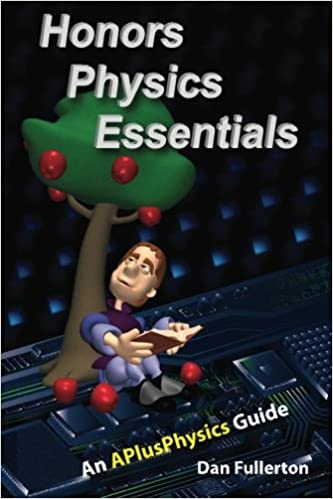Honors Physics Essentials: An APlusPhysics Guide