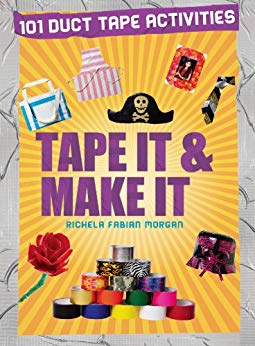 Tape It And Make It (Tape It and...Duct Tape Series)