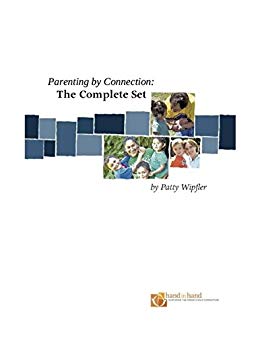 Parenting by Connection: The Complete Set