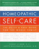 Homeopathic Self-Care The Quick and Easy Guide for the Whole Family