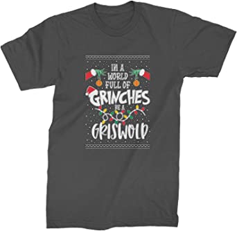 Expression Tees in A World Full of Grinches, Be A Griswold Mens T-Shirt