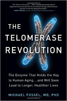 The Telomerase Revolution: The Enzyme That Holds the Key to Human Aging…and Will Soon Lead to Longer, Healthier Lives