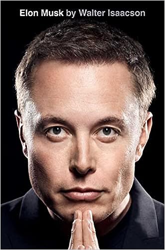 Elon Musk: by Walter Isaacson