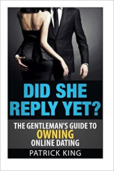Did She Reply Yet? The Gentleman's Guide to Owning Online Dating (OkCupid & Matc