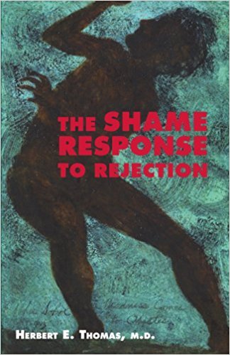 The Shame Response to Rejection by Herbert E. Thomas (1997-08-01)