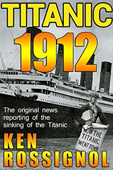 Titanic 1912: The original news reporting of the sinking of the Titanic