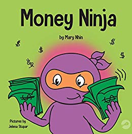 Money Ninja: A Children's Book About Saving, Investing, and Donating (Ninja Life Hacks 10)