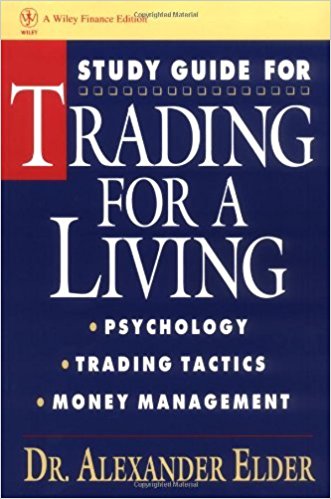Trading for a Living: Psychology, Trading, Tactics, and Money Management Study Guide by Alexander Elder (24-May-1993) Paperback